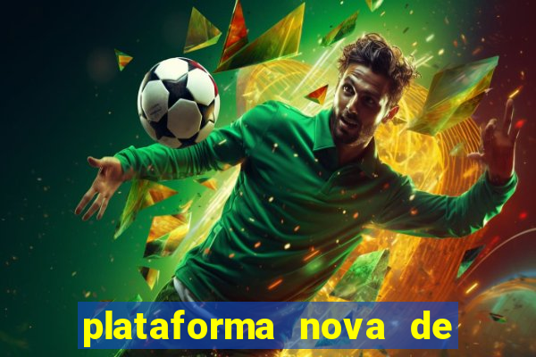 plataforma nova de jogos de aposta